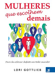 Mulheres que escolhem demais
