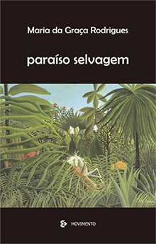 Maria da Graça Rodrigues – Paraíso Selvagem