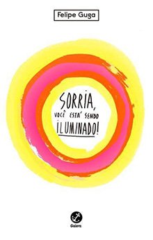 Sorria você está sendo iluminado