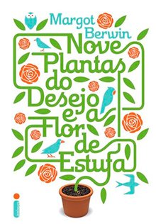 Nove plantas do desejo e a flor de estufa